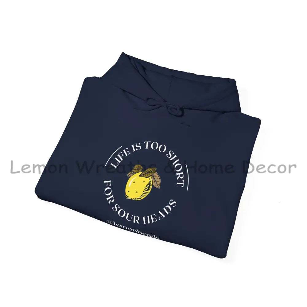 Life Is To Short For Sourheads Unisex Heavy Blend Hooded Sweatshirt Hoodie