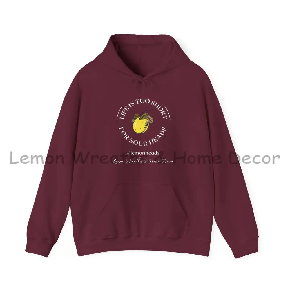 Life Is To Short For Sourheads Unisex Heavy Blend Hooded Sweatshirt Maroon / S Hoodie