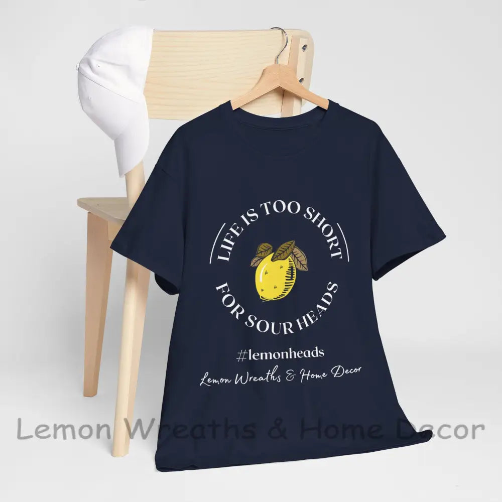 Life Is Too Short For Sourheads Unisex Heavy Cotton Tee Navy / S T-Shirt