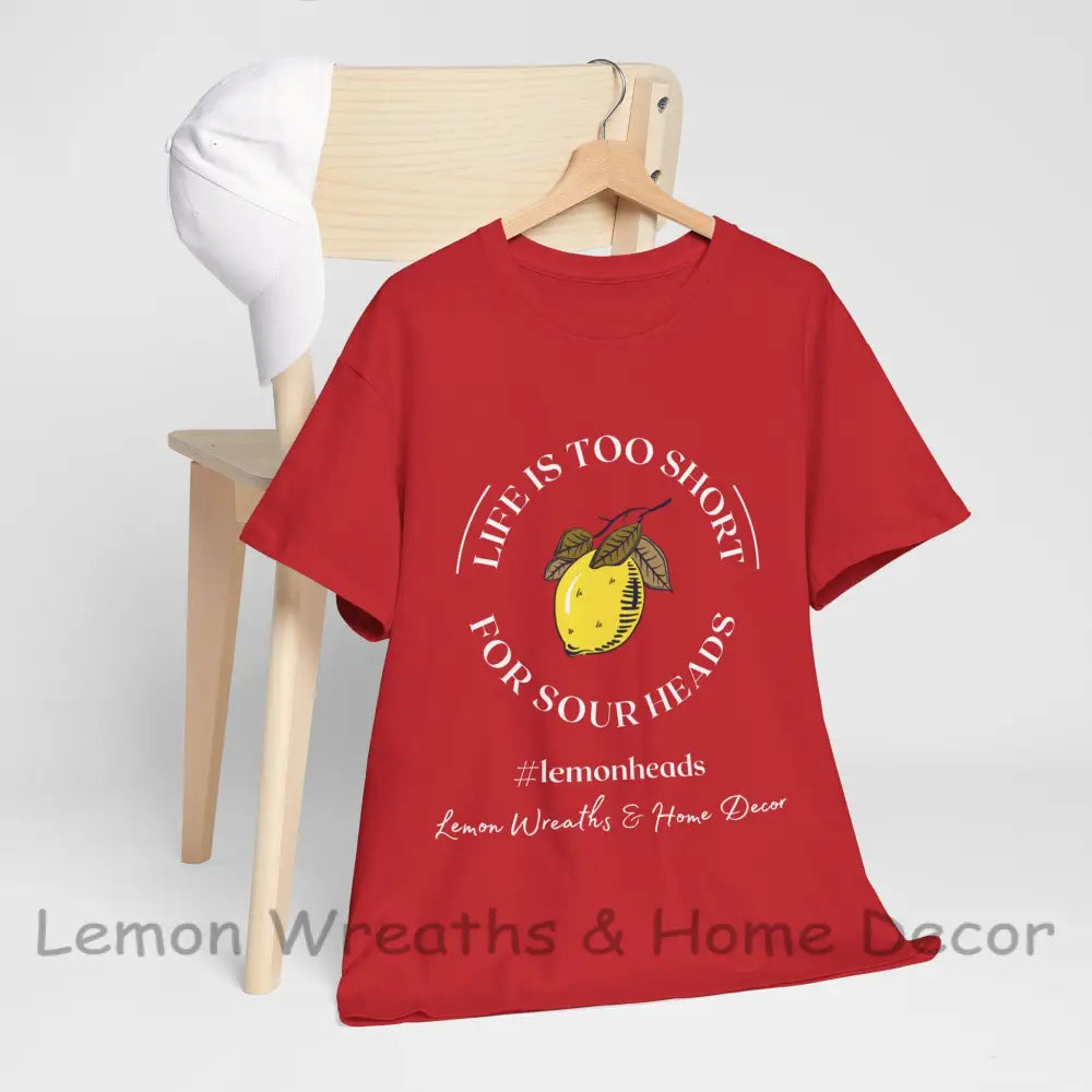 Life Is Too Short For Sourheads Unisex Heavy Cotton Tee Red / S T-Shirt