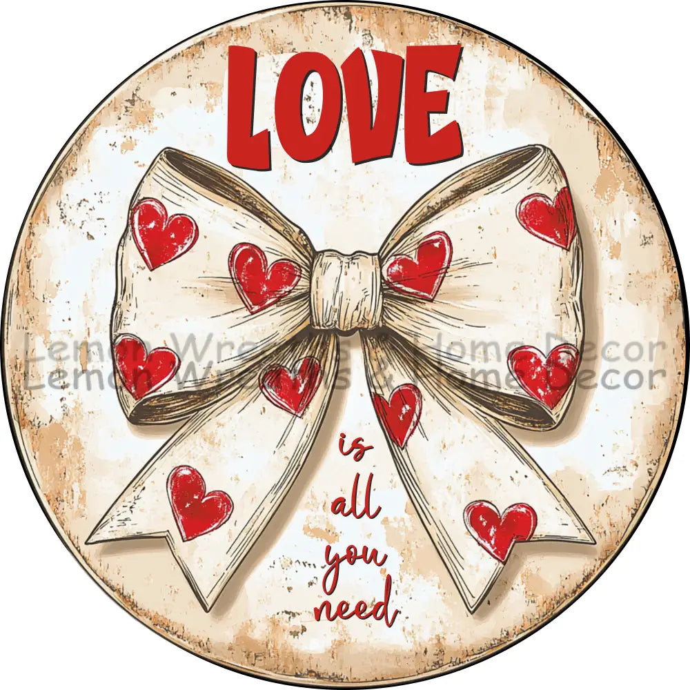 Love Is All You Need Heart Bow Metal Sign