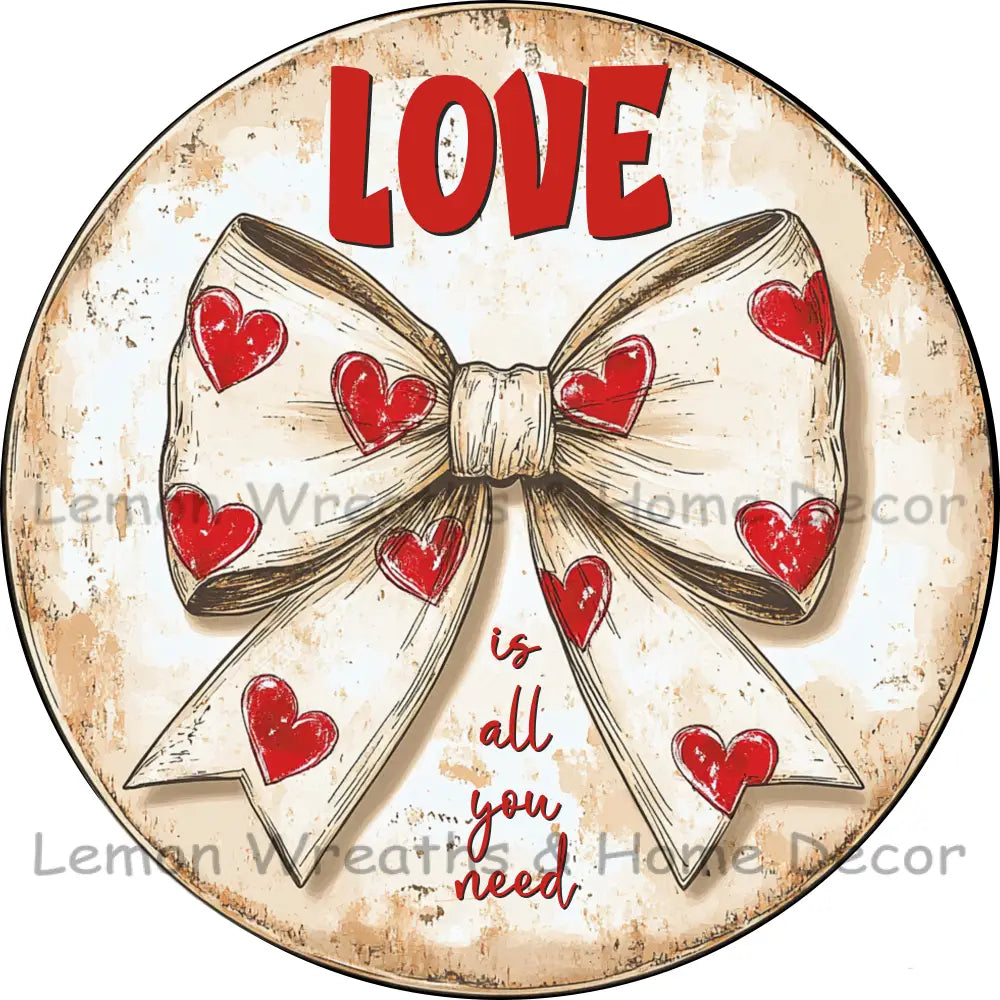 Love Is All You Need Heart Bow Metal Sign