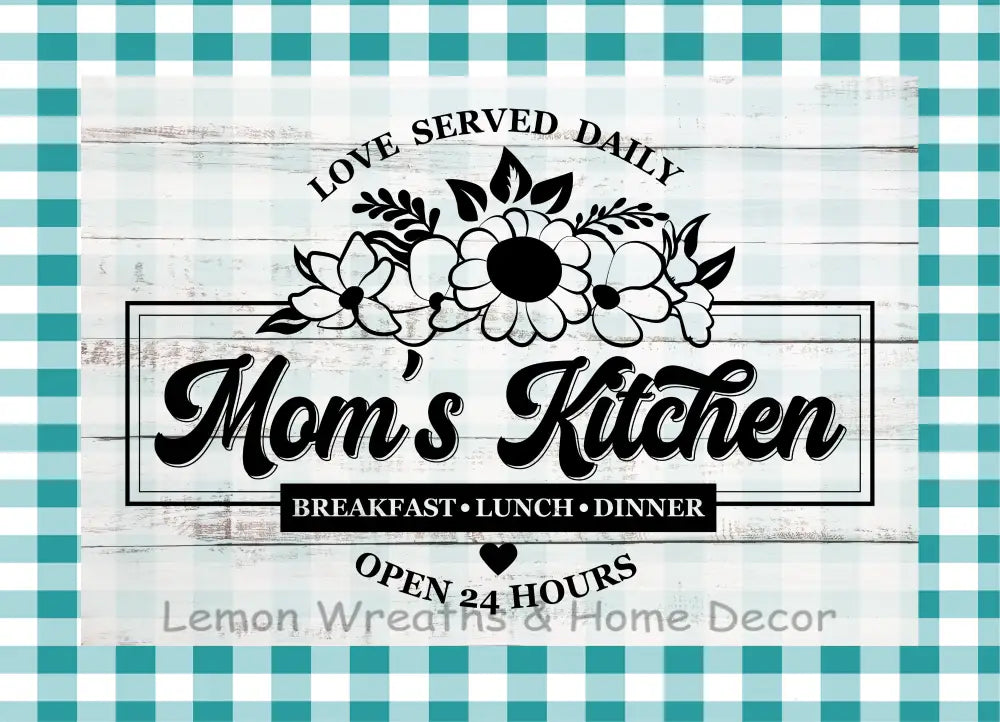 Moms Kitchen Version 2 Metal Sign Teal