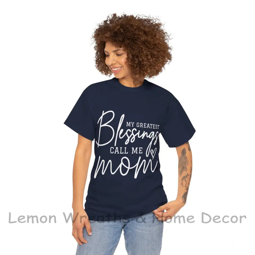 My Greatest Blessings Call Me Mom Heavy Cotton Tee T-Shirt