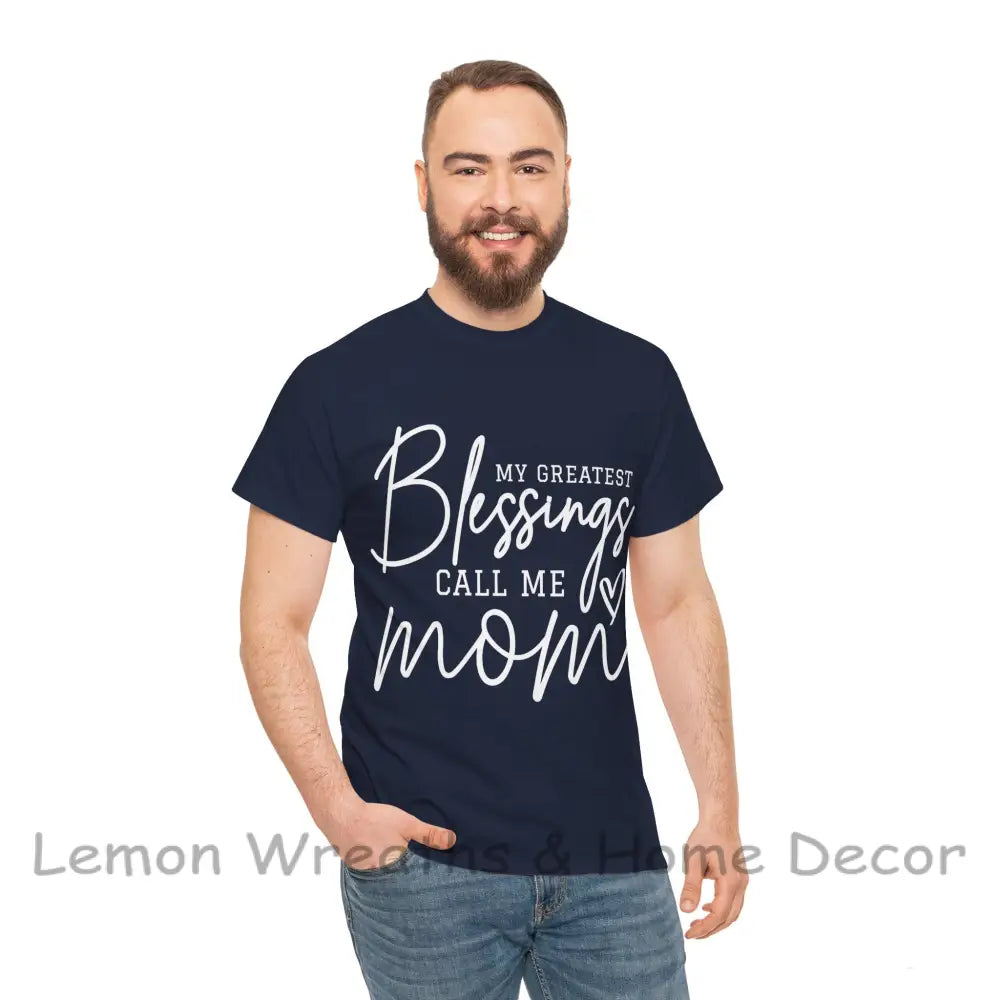 My Greatest Blessings Call Me Mom Heavy Cotton Tee T-Shirt