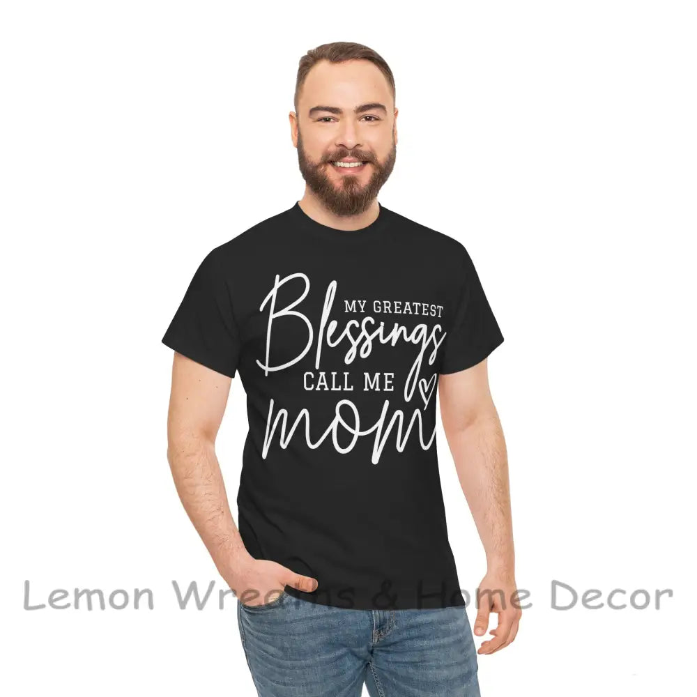 My Greatest Blessings Call Me Mom Heavy Cotton Tee T-Shirt