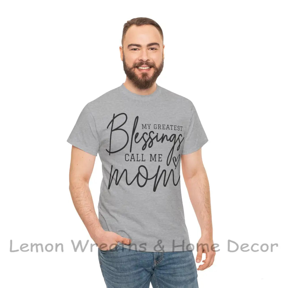 My Greatest Blessings Call Me Mom Heavy Cotton Tee T-Shirt