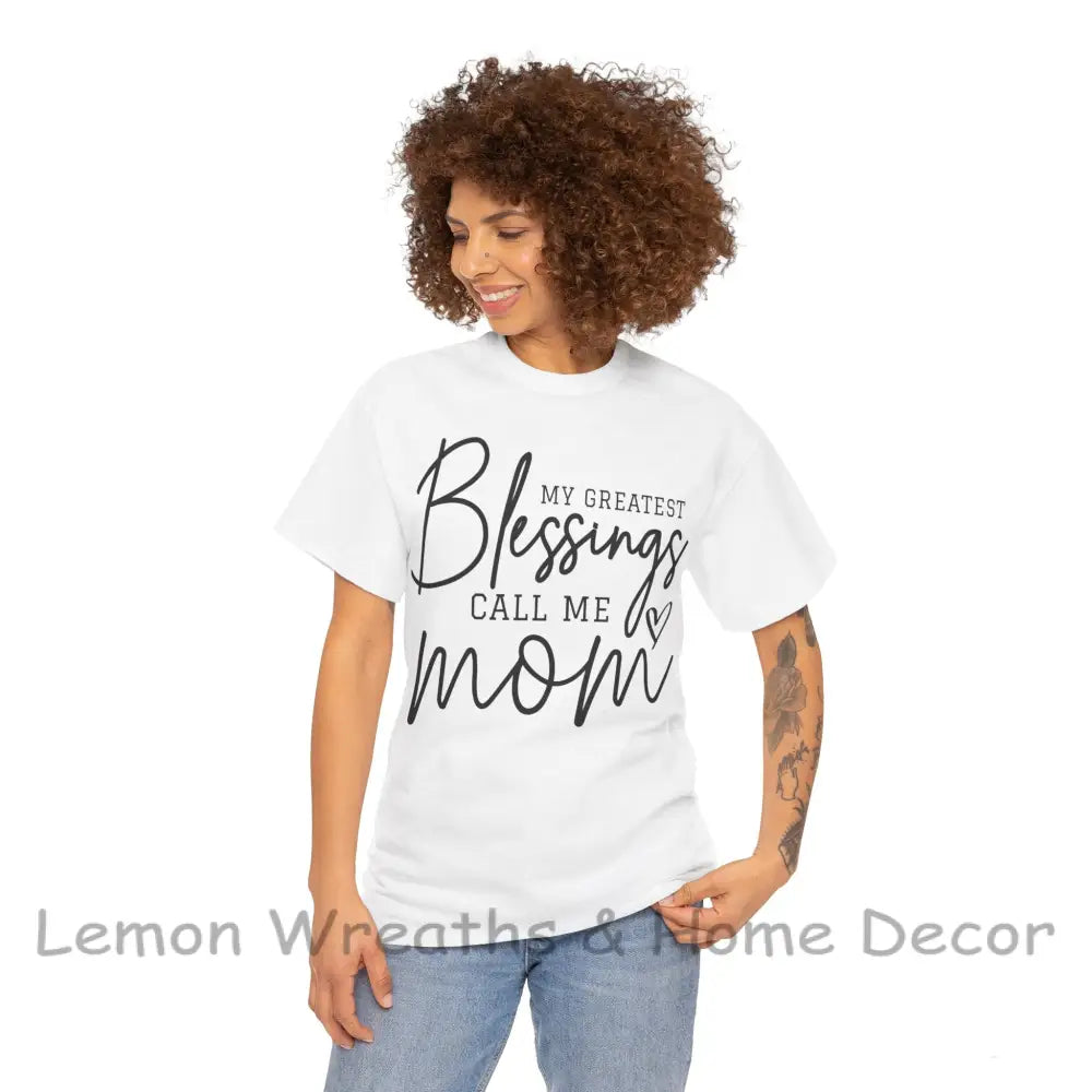 My Greatest Blessings Call Me Mom Heavy Cotton Tee T-Shirt