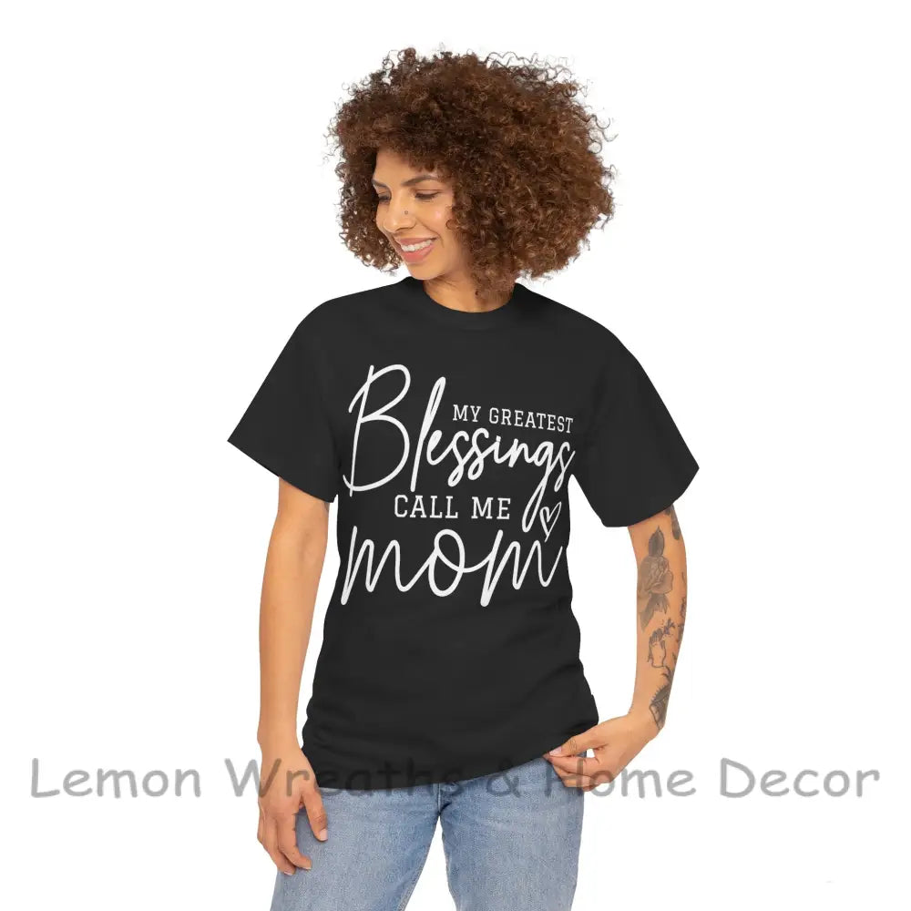 My Greatest Blessings Call Me Mom Heavy Cotton Tee T-Shirt