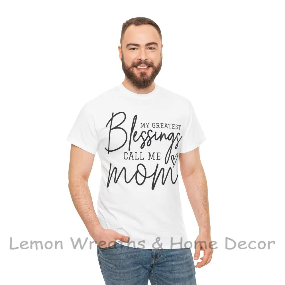 My Greatest Blessings Call Me Mom Heavy Cotton Tee T-Shirt