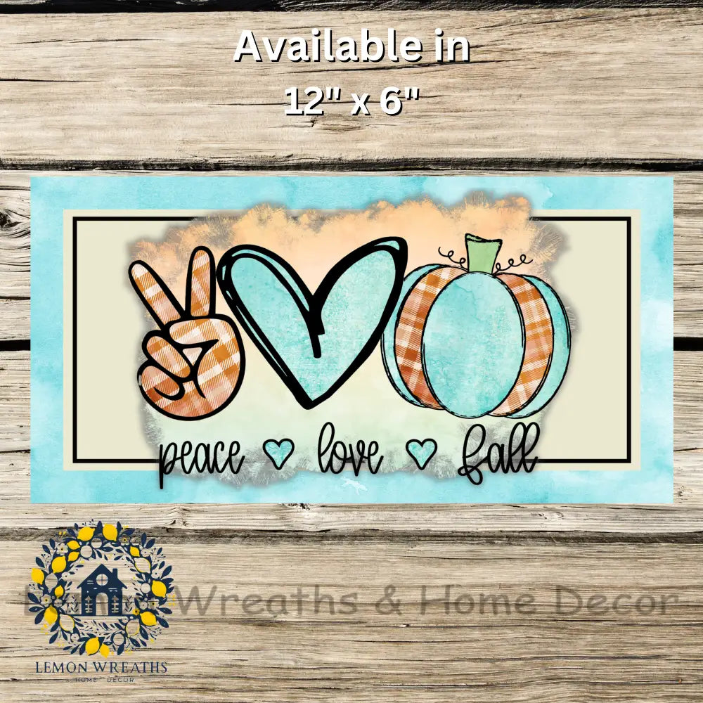 Peace Love Fall Metal Sign