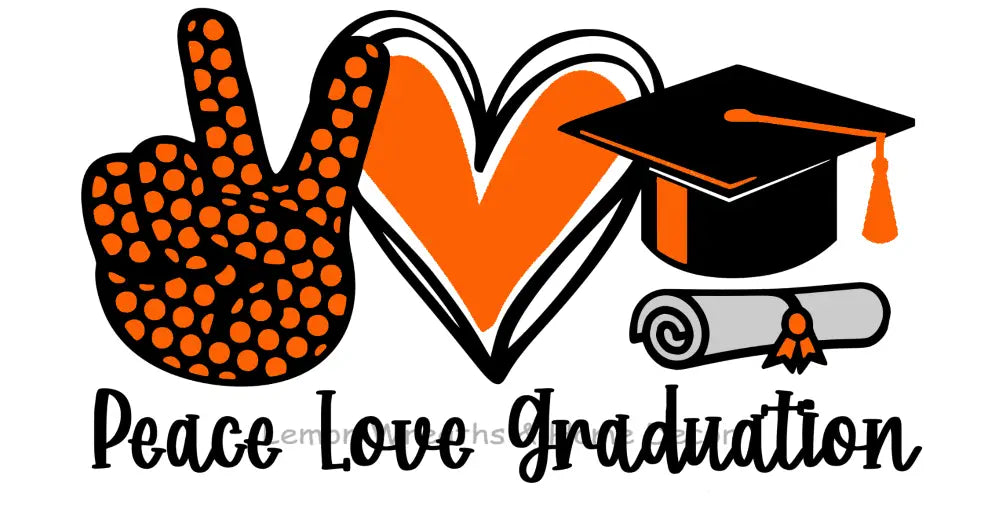 Peace Love Graduation Metal Sign Orange