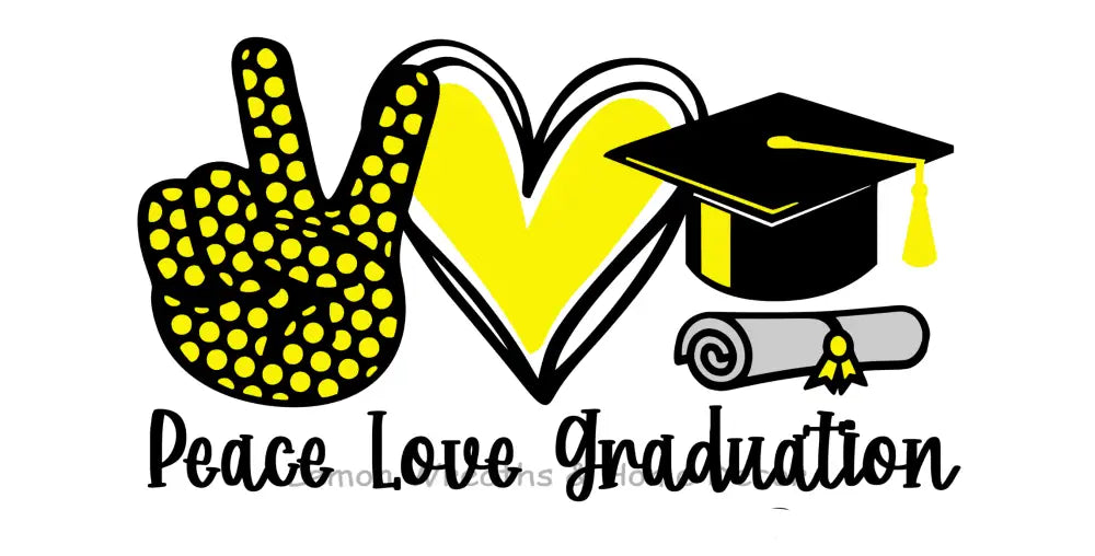Peace Love Graduation Metal Sign Yellow