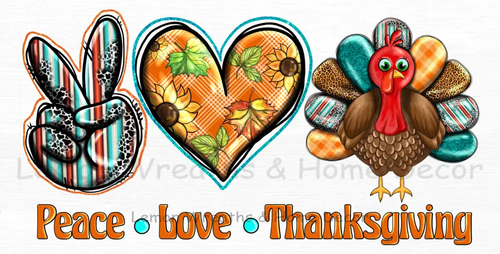 Peace Love Thanksgiving Metal Sign