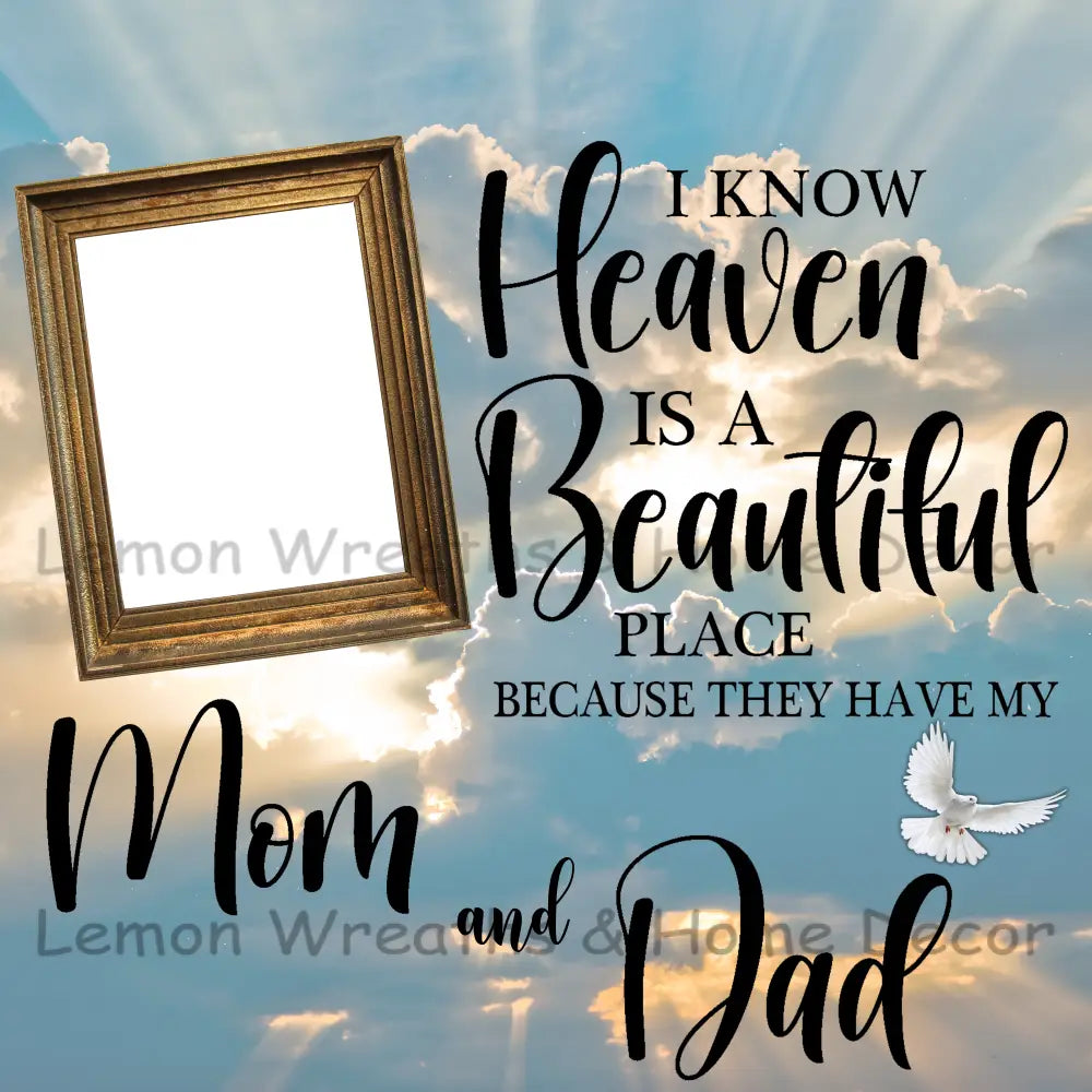 Photo Must Be Emailed - I Know Heaven Is A Beautiful Place Square Personalized Metal Sign 8’’ /