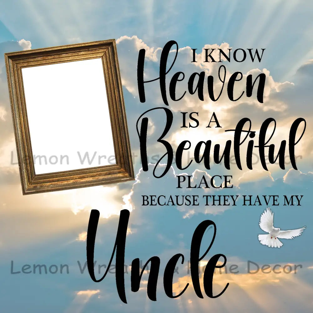 Photo Must Be Emailed - I Know Heaven Is A Beautiful Place Square Personalized Metal Sign 8’’ /