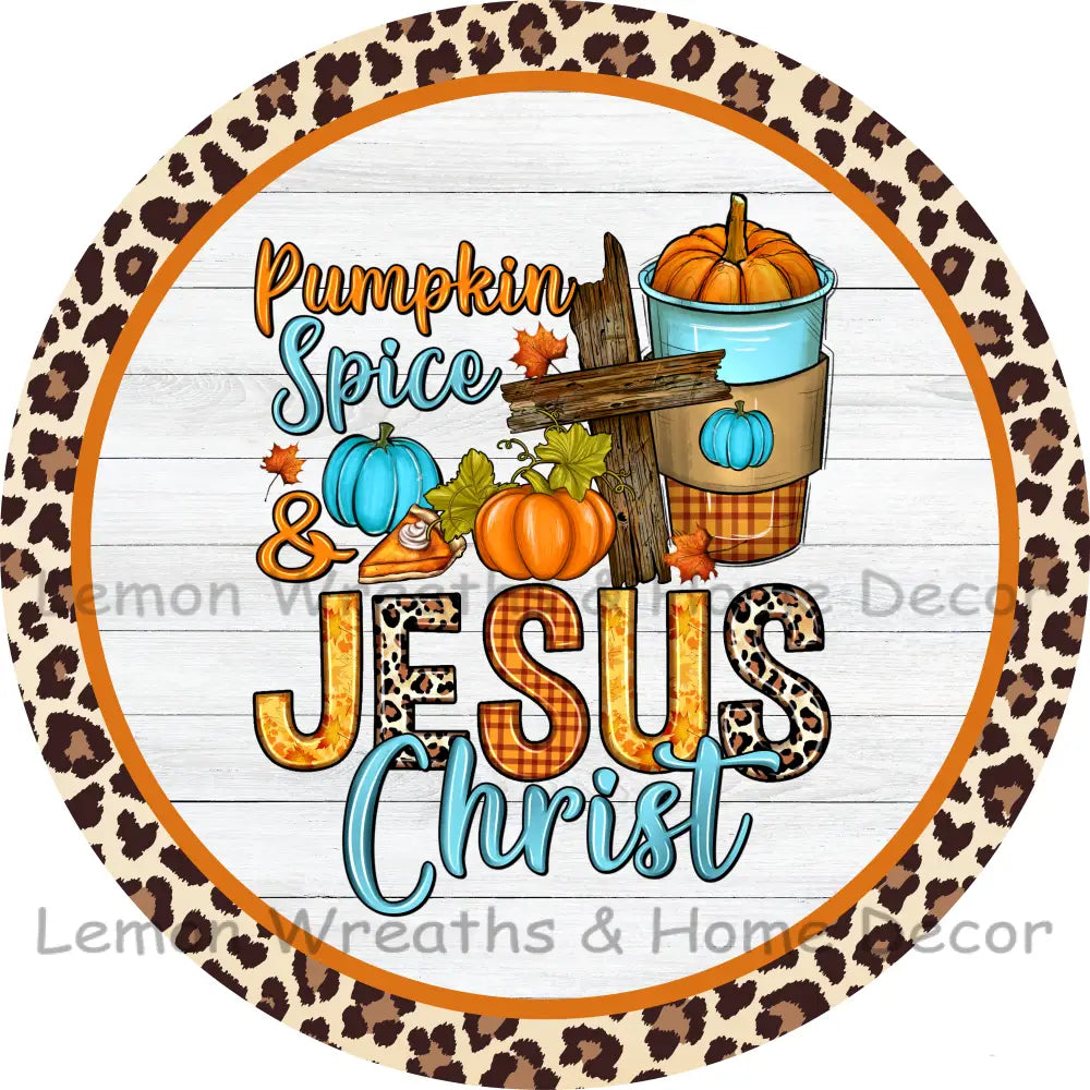 Pumpkin Spice & Jesus Christ Metal Sign