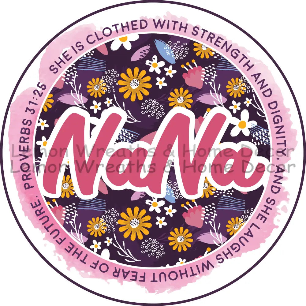 She Is Clothed In Strength Proverbs 31 Nana Metal Sign