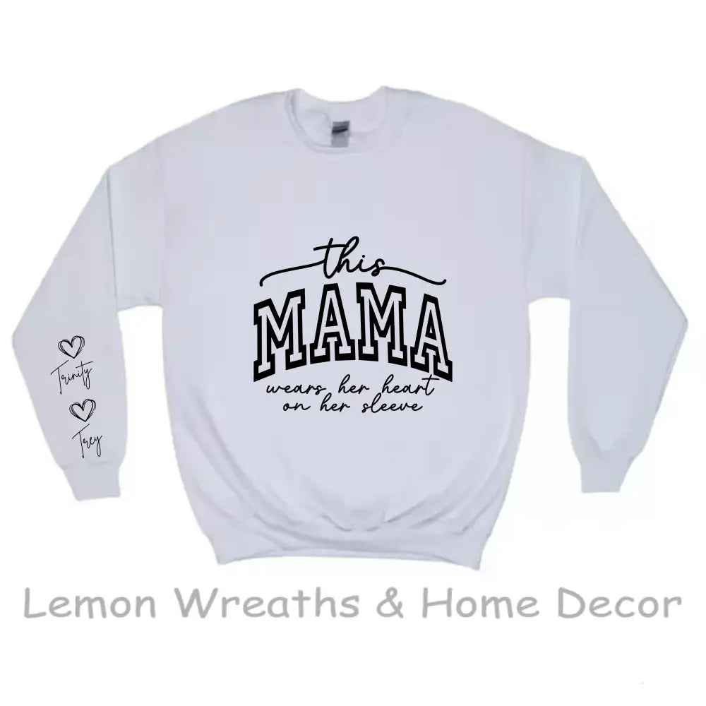 This Mama Wears Her Heart On Sleeve Personalized Crewneck Sweatshirt