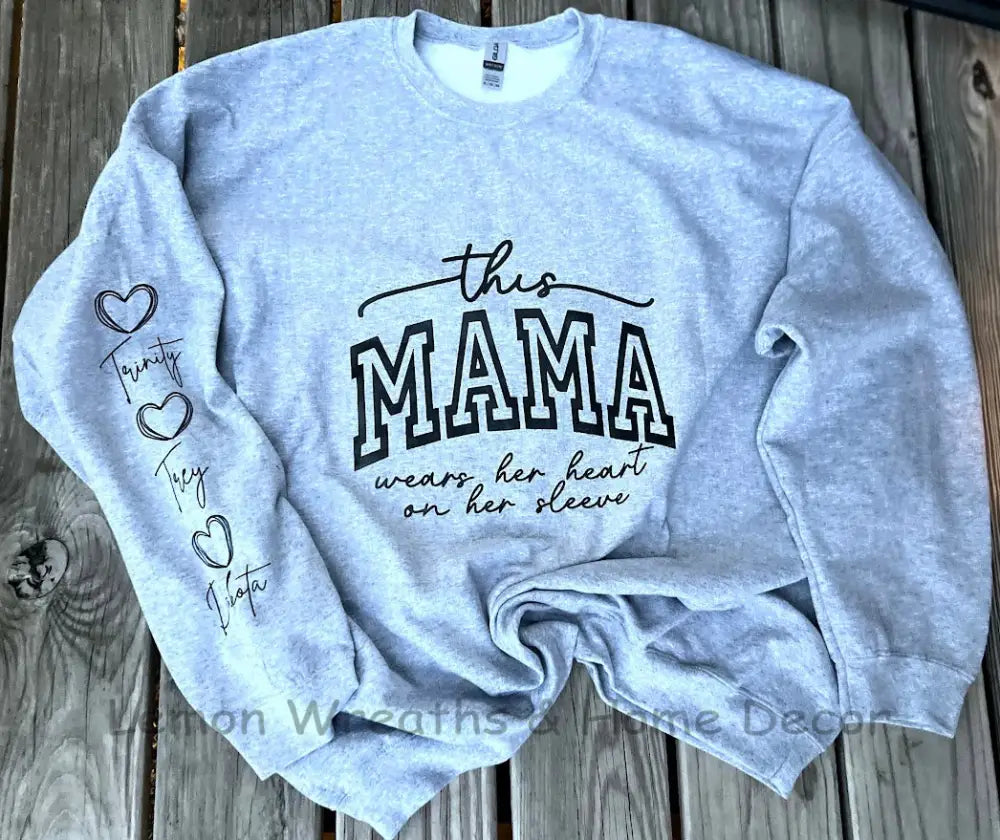 This Mama Wears Her Heart On Sleeve Personalized Crewneck Sweatshirt