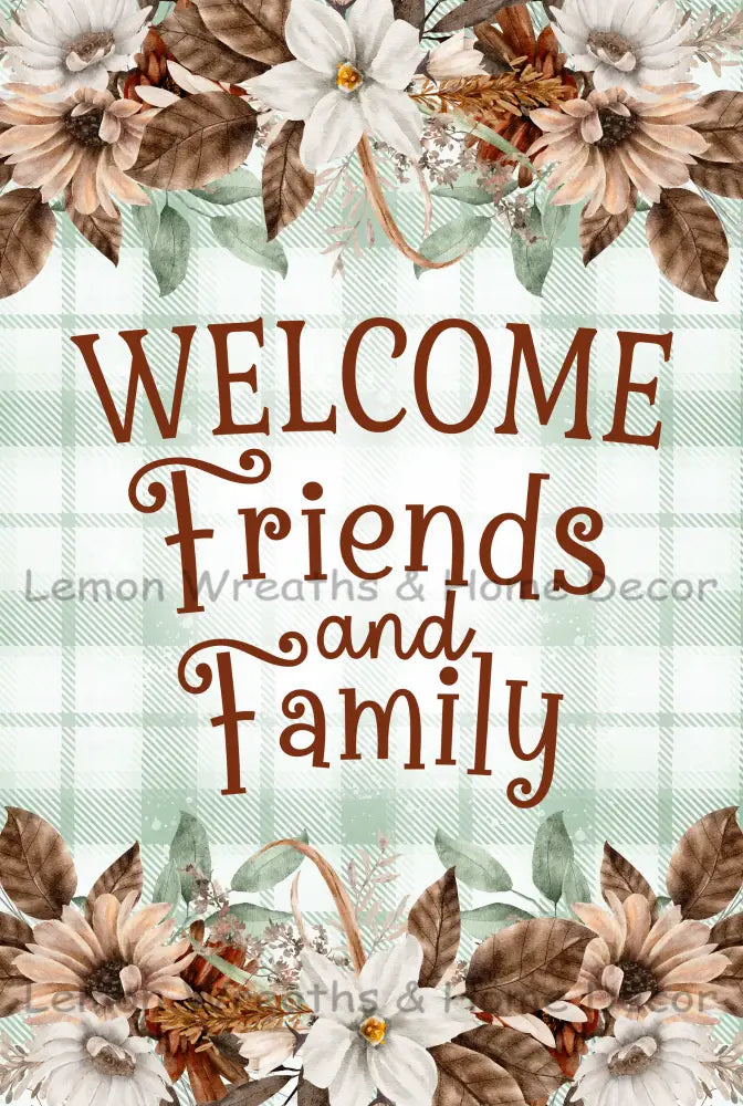 Welcome Friends & Family Floral Metal Sign
