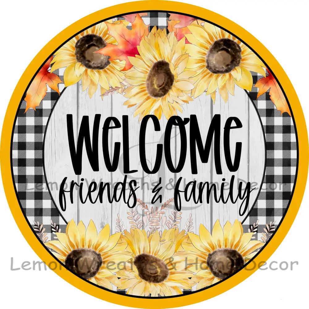 Welcome Friends & Family Sunflowers Metal Sign 8 / Yellow