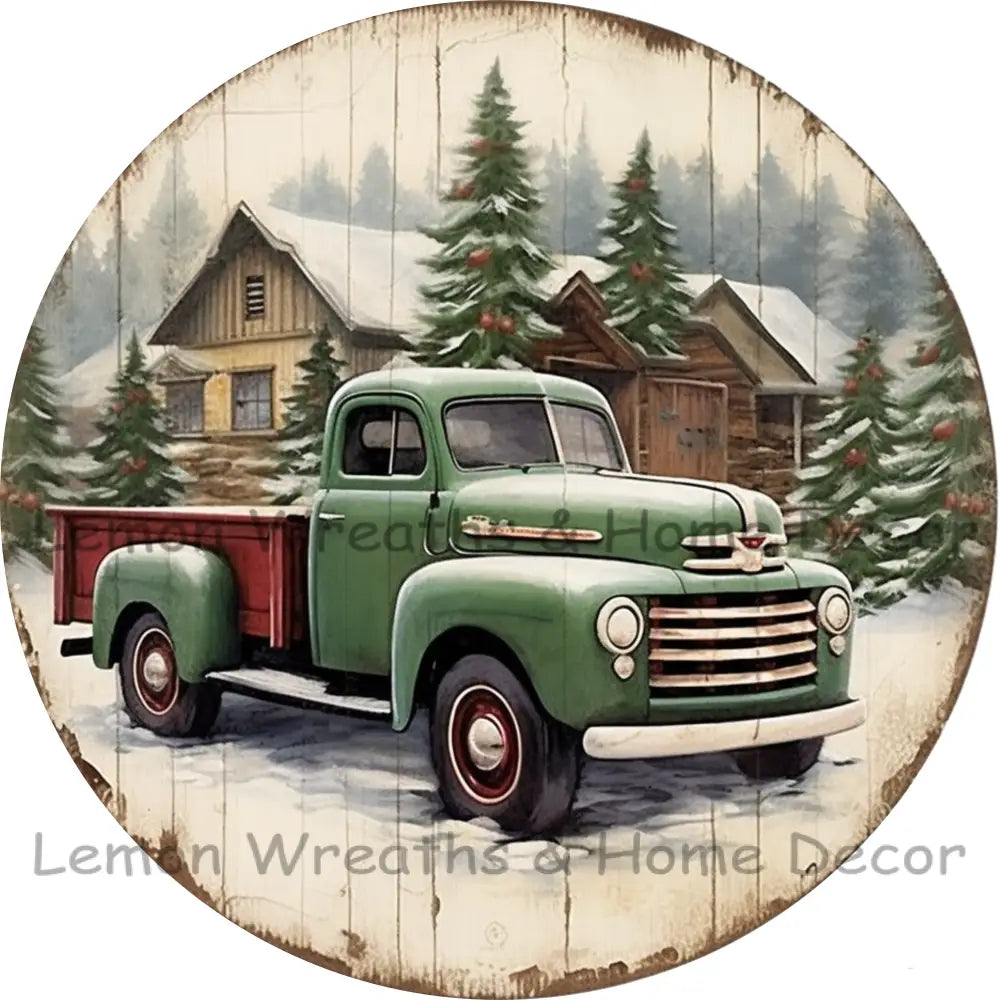 Welcome Old Green Truck Winter Scene Metal Sign 6 / No Text