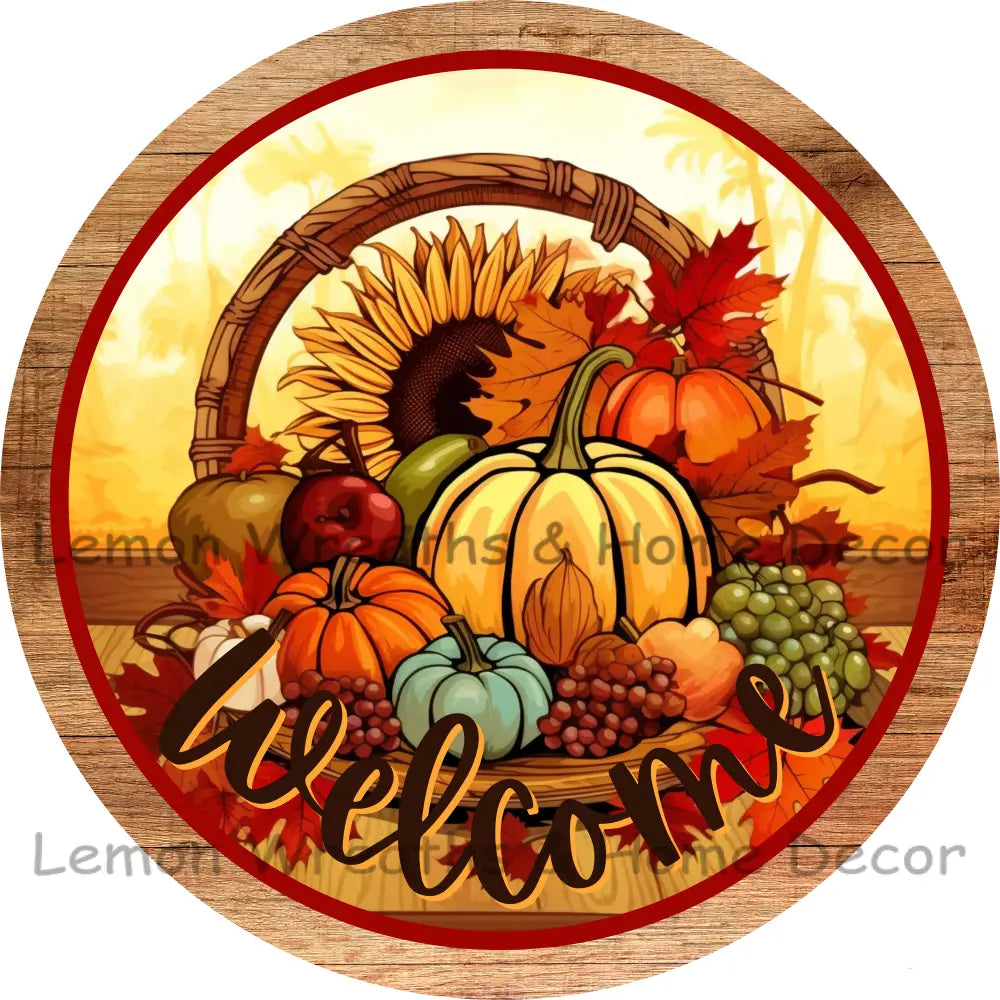 Welcome Sunflower Harvest Round Metal Sign 6 /