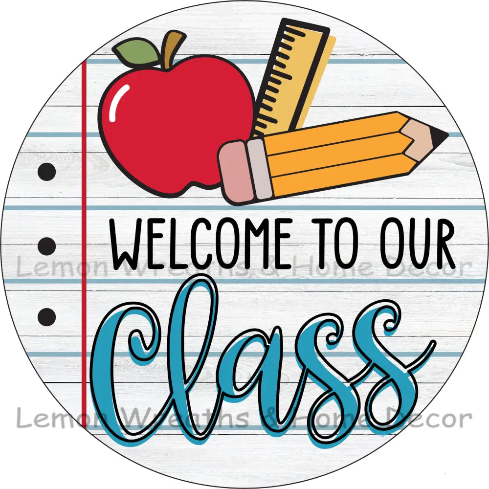 Welcome To Our Class School Metal Sign