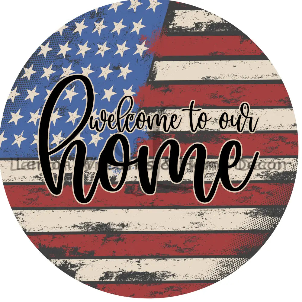 Welcome To Our Home Distressed Flag Metal Sign 8