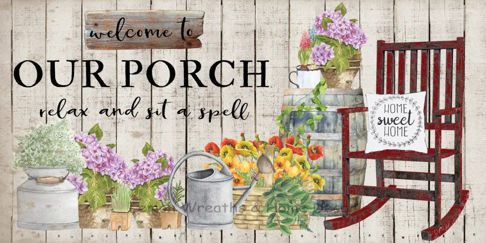 Welcome To Our Porch Relax And Sit A Spell Metal Sign