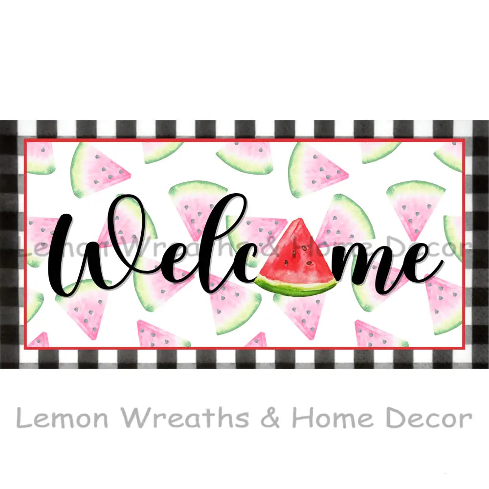Welcome Watermelon Metal Sign