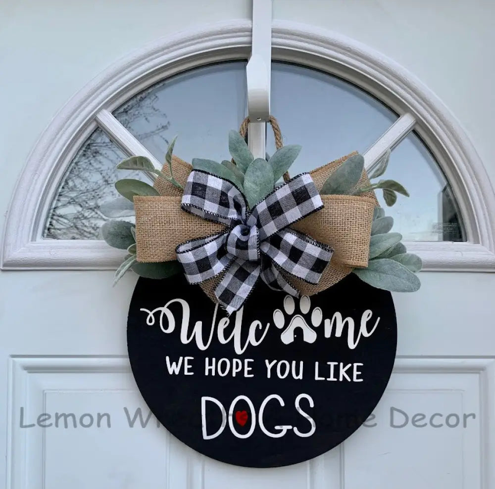Welcome We Hope You Like Dogs Door Hanger