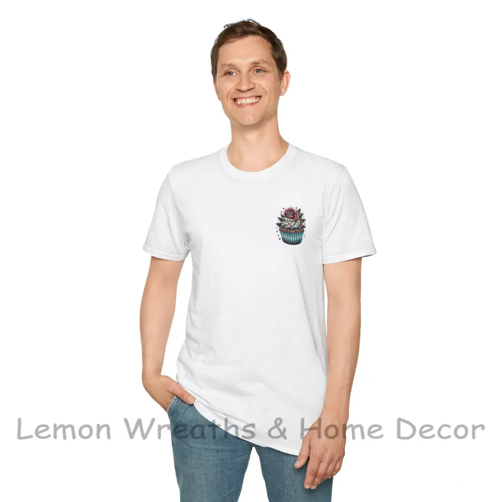 You Can’t Sprinkle Bullshit With Sugar And Call It A Cupcake Unisex Softstyle T-Shirt
