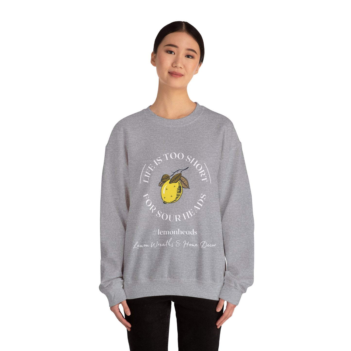 Life Is To Short For Sourheads Unisex Crewneck Sweatshirt