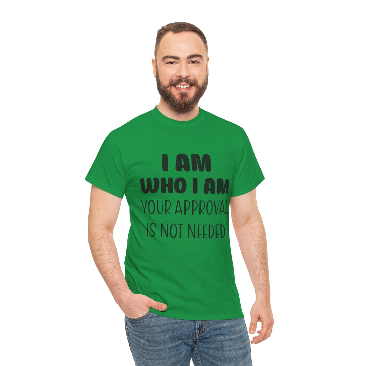 I Am Who I Am Your Approval Is Not Needed Unisex Heavy Cotton Tee