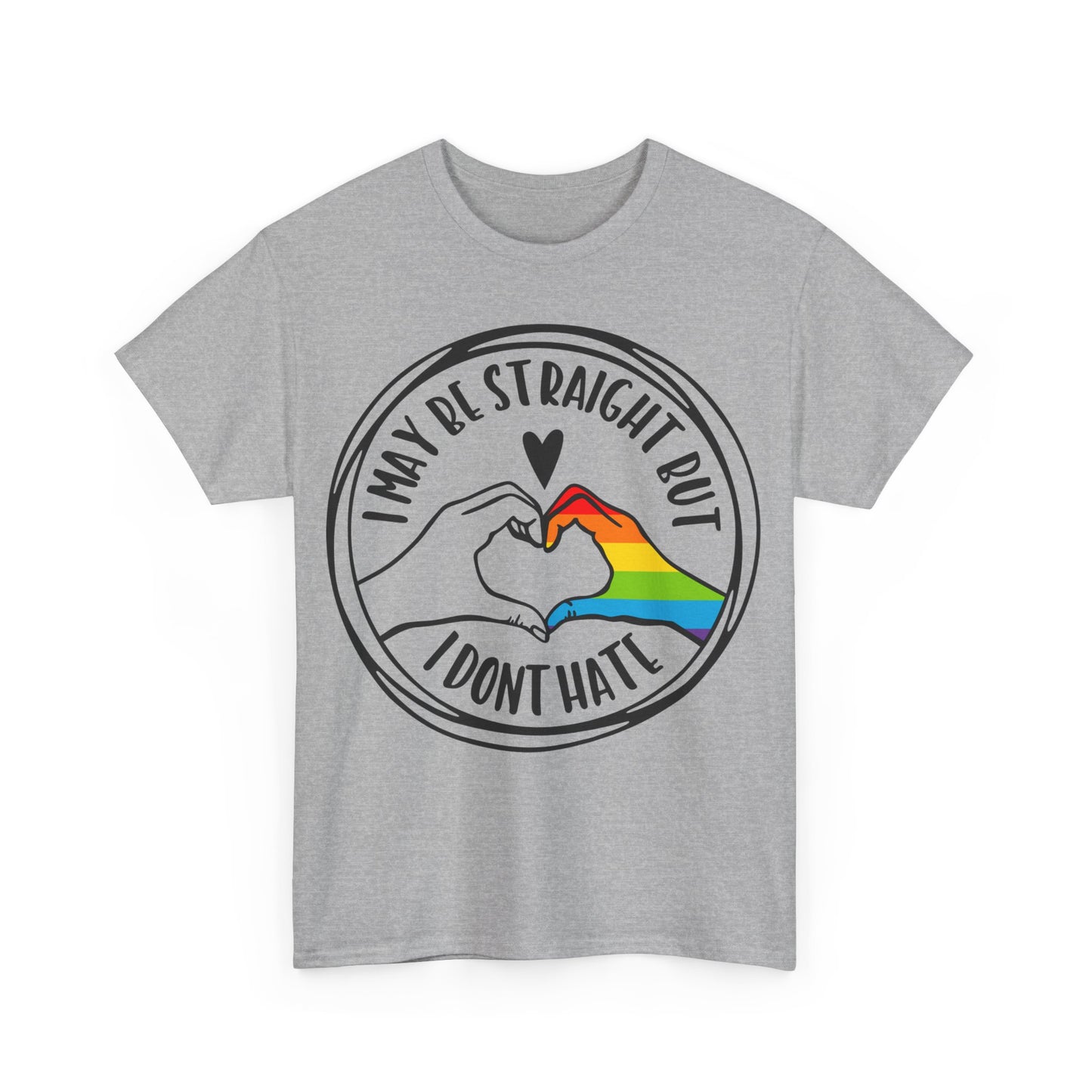 I May Be Straight But I Don't Hate Unisex Heavy Cotton Tee