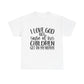 Funny Christian Unisex Tee - I Love God But Some of His Children Get on My Nerves