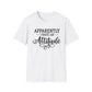 Apparently I Have An Attitude Unisex Softstyle T-Shirt