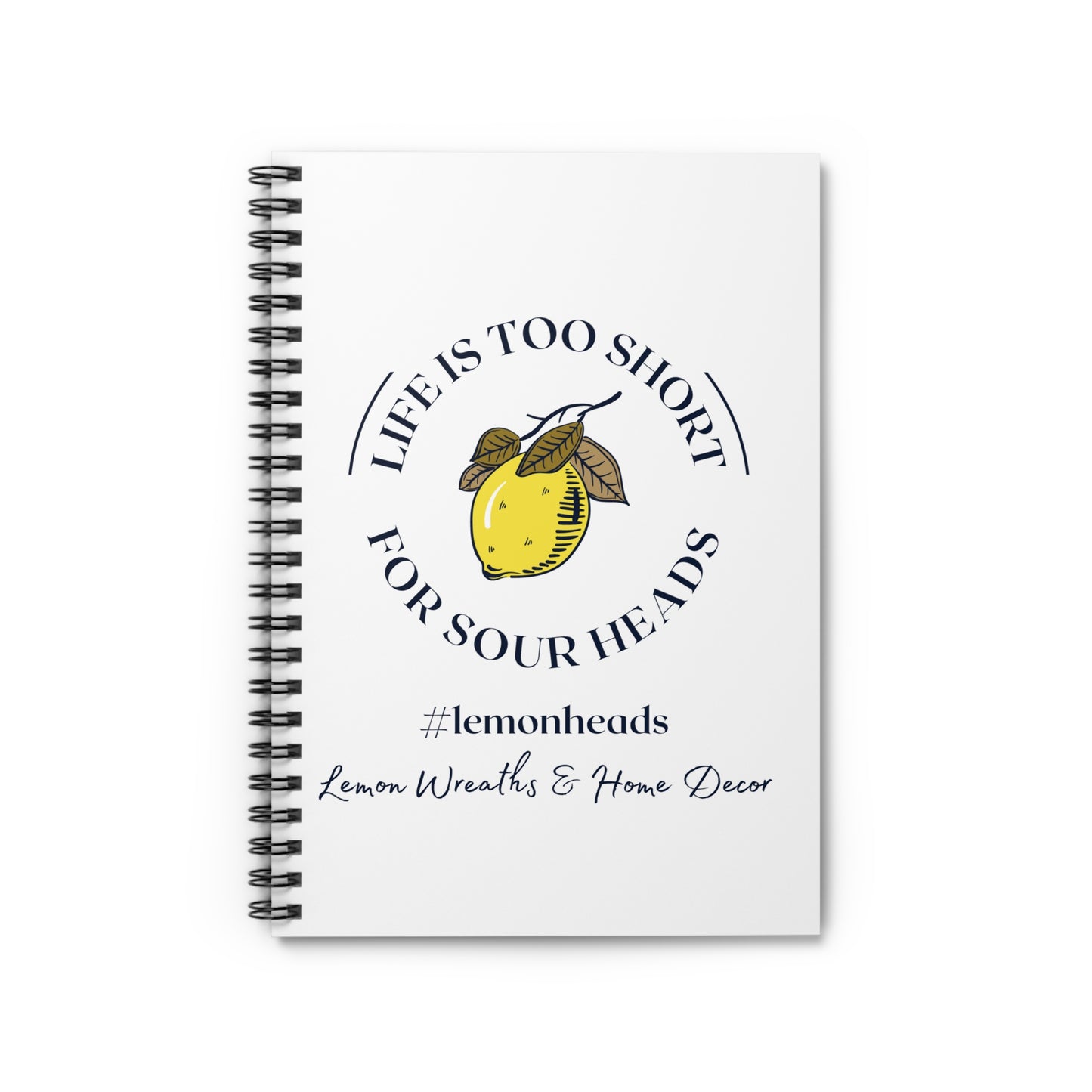 Life Is Too Short For Sourheads Spiral Notebook