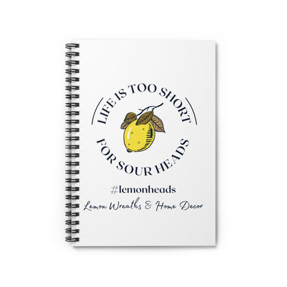 Life Is Too Short For Sourheads Spiral Notebook