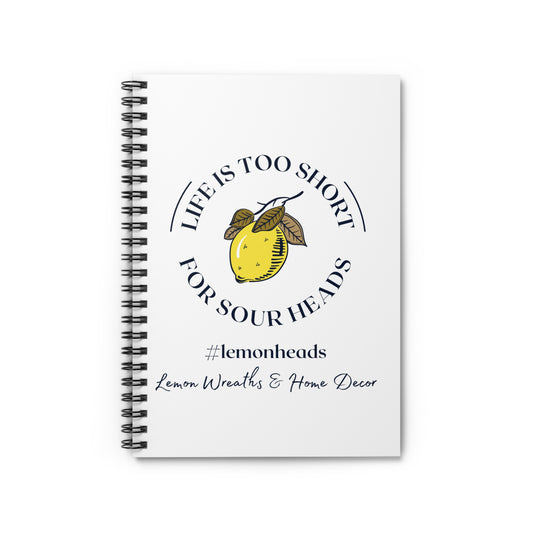 Life Is Too Short For Sourheads Spiral Notebook