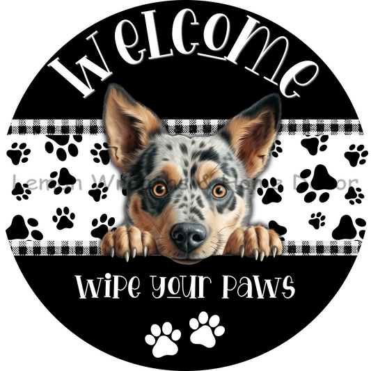 Dog Peeking Australian Cattle Dog Welcome Wipe Your Paws Metal Sign