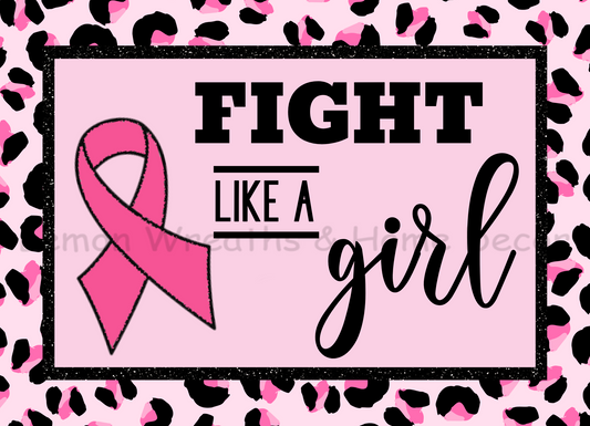 Fight Like A Girl Breast Cancer Awareness Metal Sign