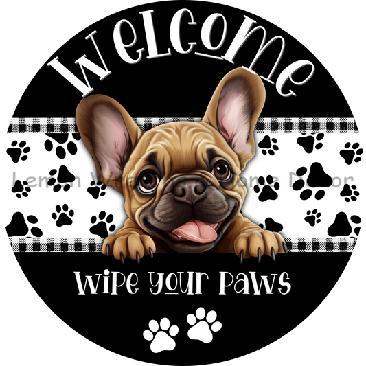 Dog Peeking French Bulldog Welcome Wipe Your Paws Metal Sign