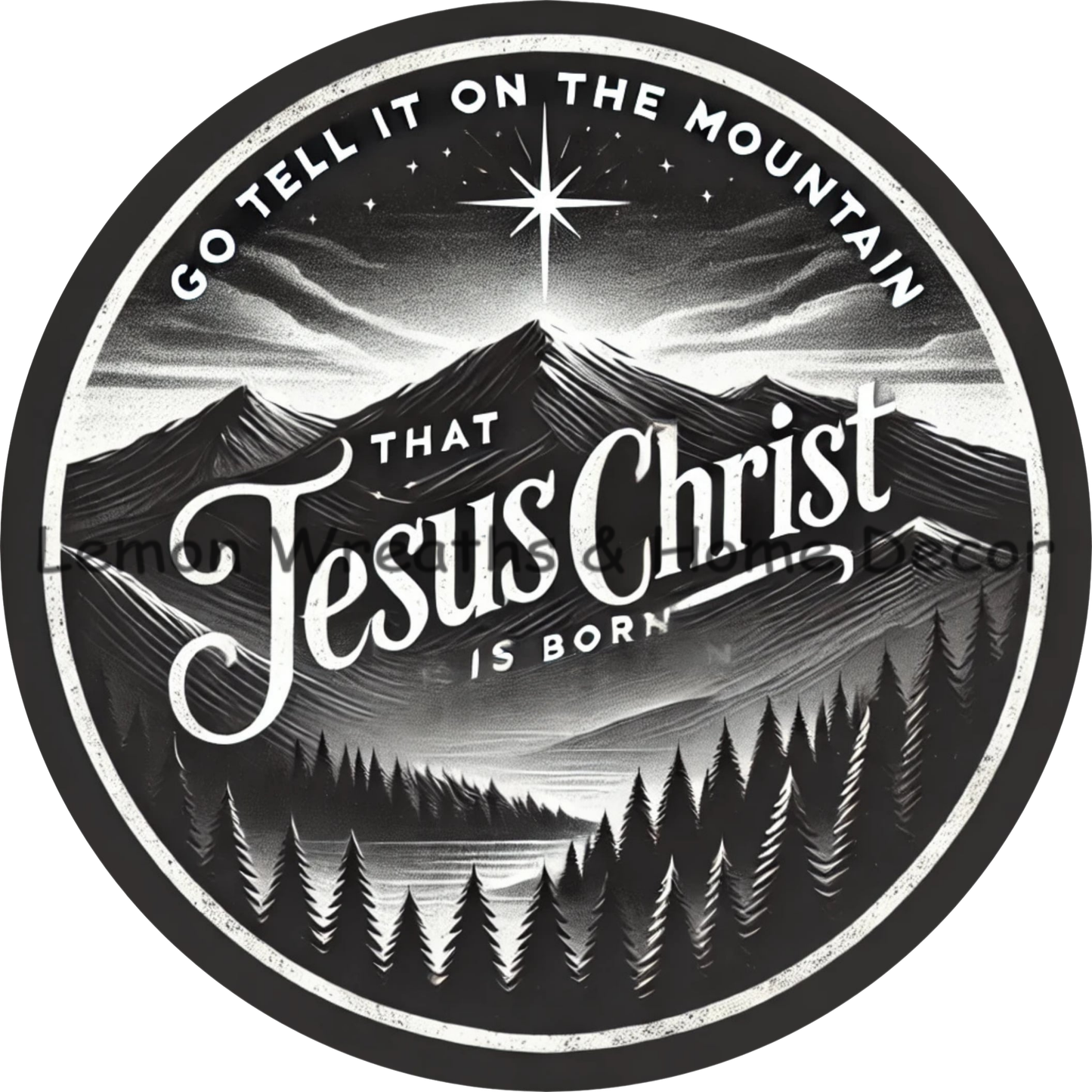 Go Tell It On The Mountain That Jesus Christ Is Born Metal Sign