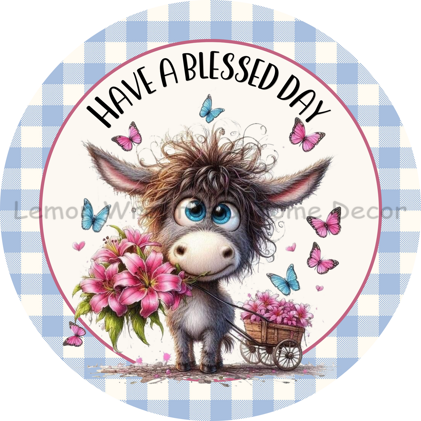 Have A Blessed Day Cute Donkey Lilies and Butterflies Metal Sign