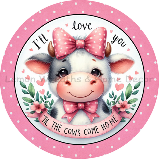 I'll Love You Til The Cows Come Home Pink Polka Dots Metal Sign