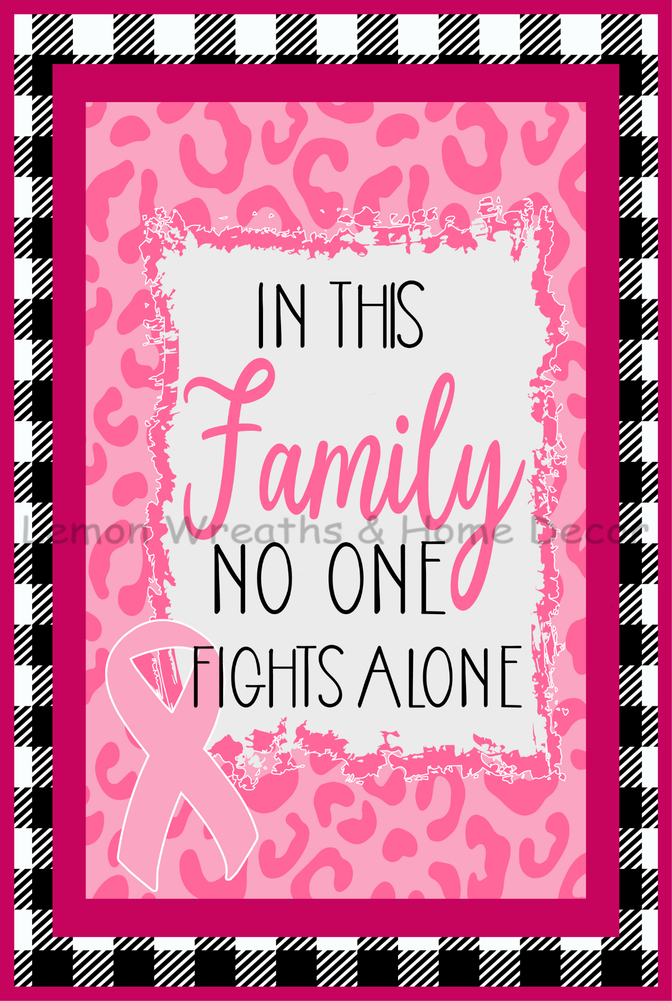 In This Family No One Fights Alone Breast Cancer Awareness Metal Sign