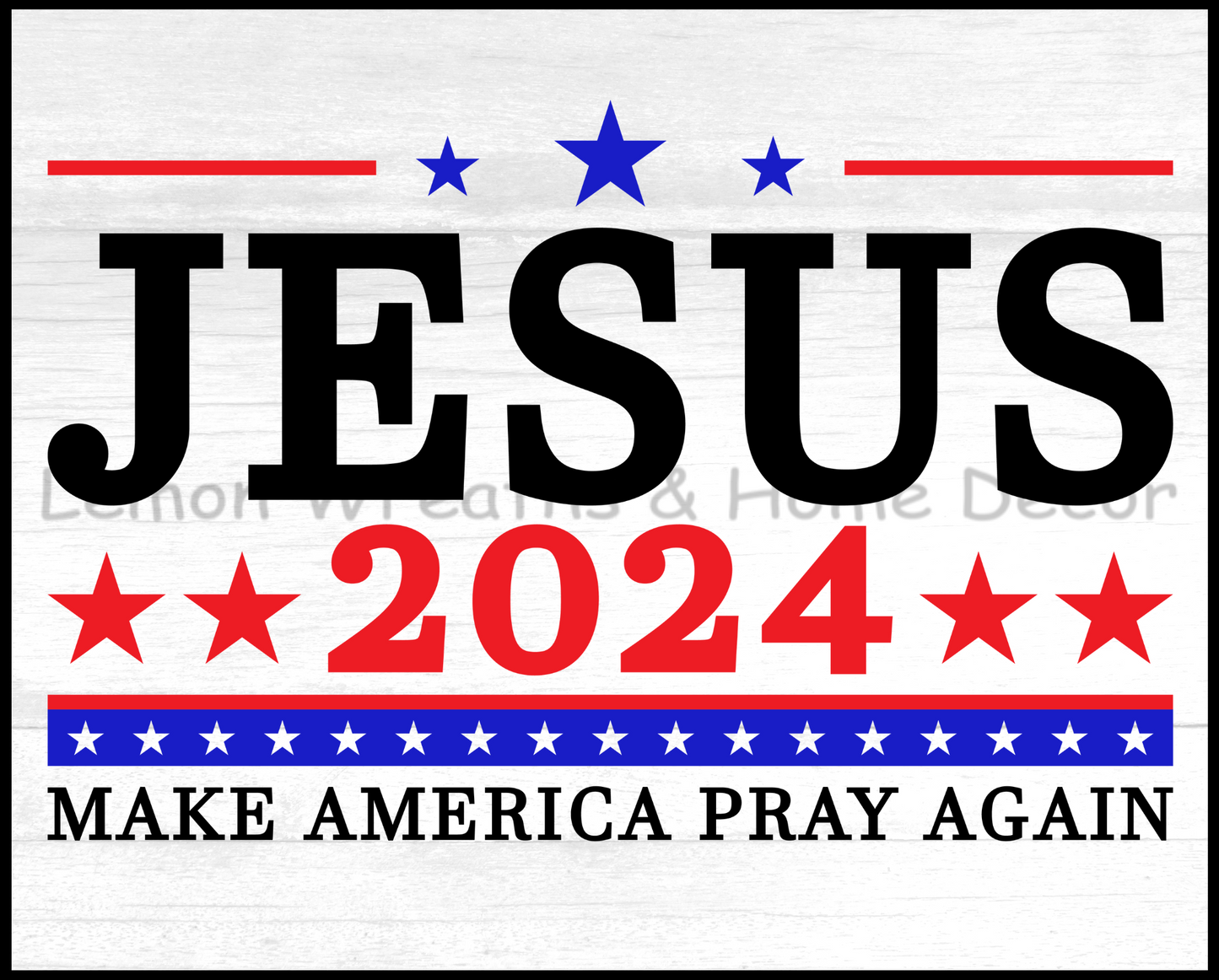 Jesus 2024 Make America Pray Again Metal Sign